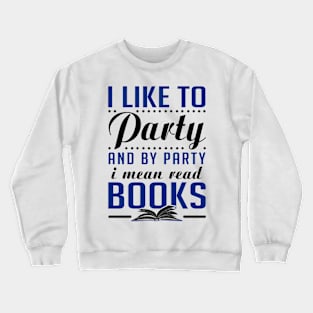 Party and books Crewneck Sweatshirt